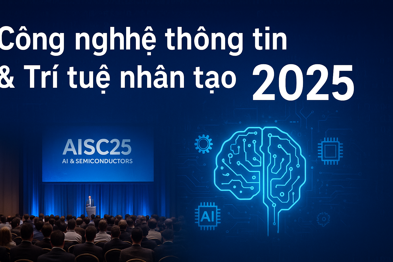 Công nghệ thông tin & Trí tuệ nhân tạo: Bức tranh toàn cảnh AI năm 2025