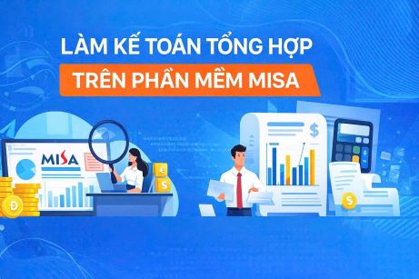 LÀM KẾ TOÁN TỔNG HỢP TRÊN PHẦN MỀM MISA