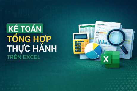 KẾ TOÁN TỔNG HỢP THỰC HÀNH TRÊN EXCEL