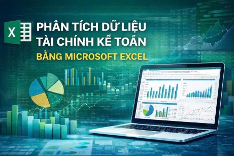 PHÂN TÍCH DỮ LIỆU TÀI CHÍNH KẾ TOÁN BẰNG MICROSOFT EXCEL