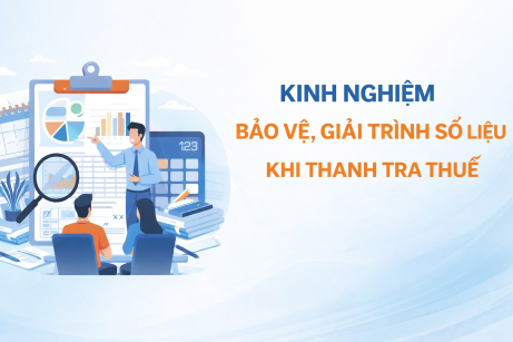 CHIA SẺ TẤT TẦN TẬT KINH NGHIỆM BẢO VỆ, GIẢI TRÌNH SỐ LIỆU KHI THANH TRA THUẾ