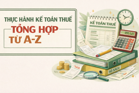 THỰC HÀNH KẾ TOÁN THUẾ TỔNG HỢP TỪ A–Z