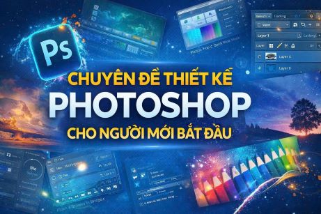 CHUYÊN ĐỀ THIẾT KẾ PHOTOSHOP CHO NGƯỜI MỚI BẮT ĐẦU