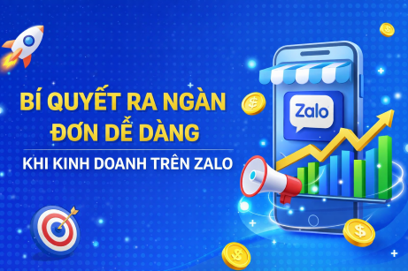 BÍ QUYẾT RA NGÀN ĐƠN DỄ DÀNG KHI KINH DOANH TRÊN ZALO