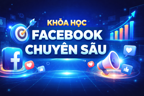 Khóa Học Facebook Chuyên Sâu