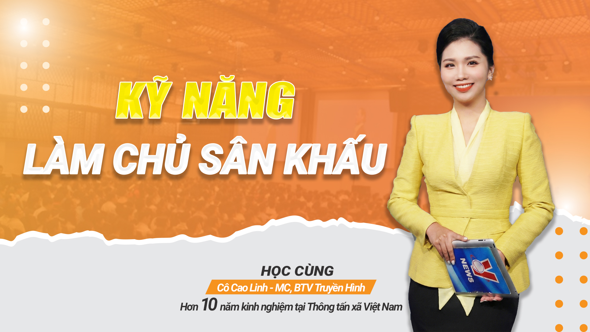 KỸ NĂNG LÀM CHỦ SÂN KHẤU – TỰ TIN DẪN DẮT & TẠO ẢNH HƯỞNG