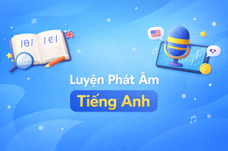 PHƯƠNG PHÁP LUYỆN PHÁT ÂM TIẾNG ANH CHUẨN
