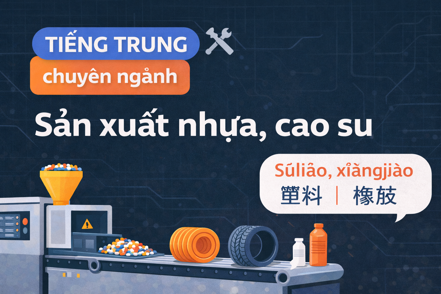 Tiếng Trung chuyên ngành Sản xuất Nhựa, cao su